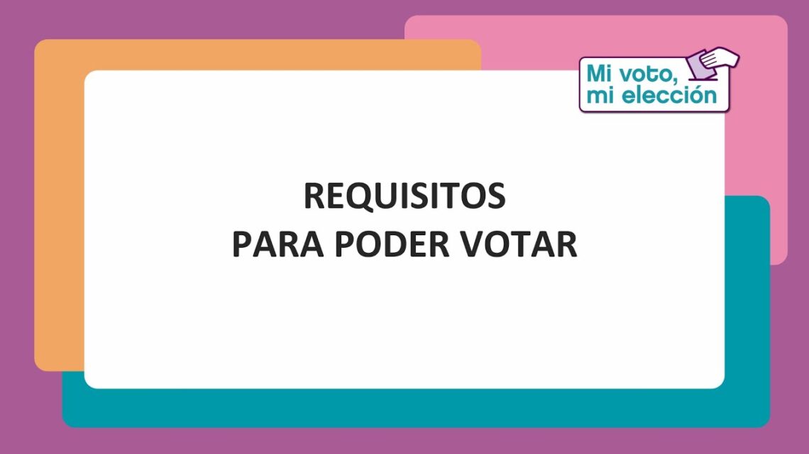 Requisitos para poder votar en españa - Decide Burgos
